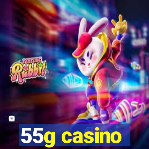 55g casino